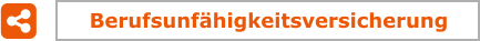 Berufsunfhigkeitsversicherung