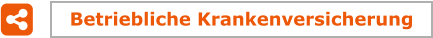 Betriebliche Krankenversicherung