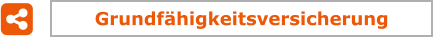 Grundfhigkeitsversicherung