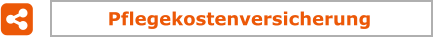 Pflegekostenversicherung
