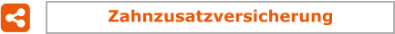 Zahnzusatzversicherung