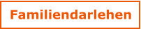 Familiendarlehen