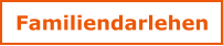 Familiendarlehen